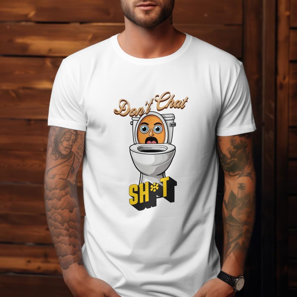 

Funny Don t Chat Sh*t Tshirt Joke Birthday Gift Stag Do Toilet Humour Novelty M