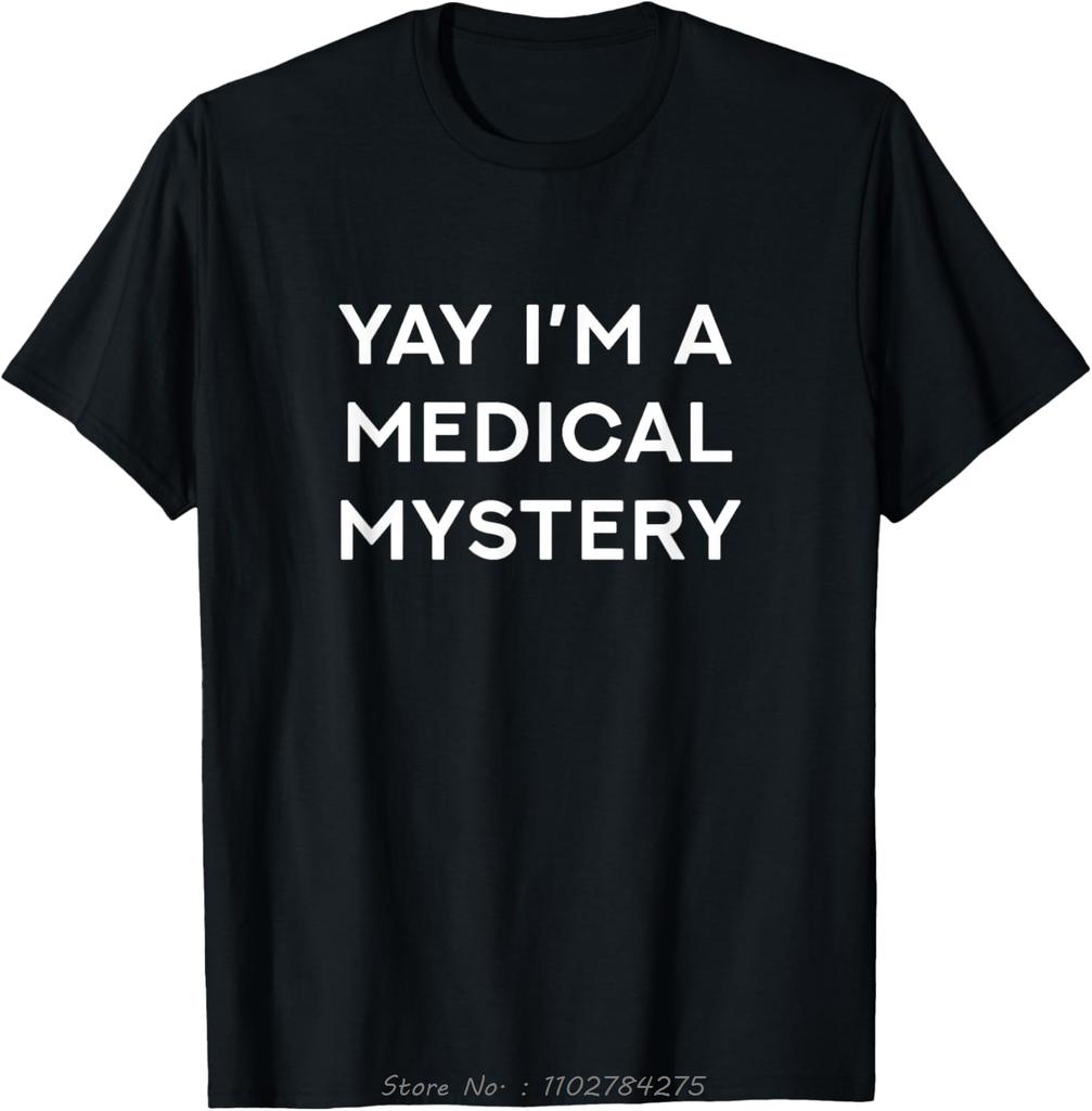 Men's Clothing Yay I'm A Medical Mystery Oversized T-shirt Funny Chronic Cotton Tshirt Tees Summer Fitness T Shirt