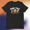 Dad Tax T-Shirt – Funny Fathers Day Gift, Snack Humor Tee
