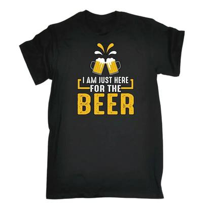 I Am Just Here For The Beer Unisexs Funny Novelty T Shirt