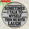 2d Flat 20*20cm, "Sometimes I Talk To Myself and Then We All Laugh" Circular Wooden Wall Decoration, Suitable for Entrance, Porch, Living Room, Garden