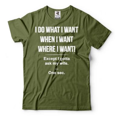 Mens Funny Husband T-shirt I Gotta Ask My Wife Shirt Husband Gifts Husband Gifts