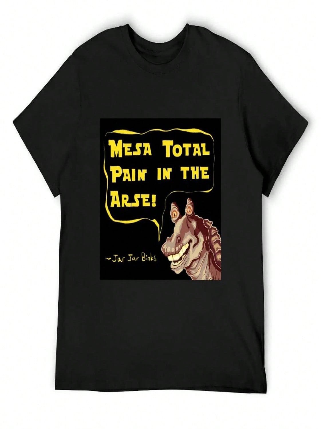 Jar Jar Binks Is A Pain In The Arse T-Shirt Anime Heavyweights Graphic T Shirts unisex Graphic T Shirts S разноцветный