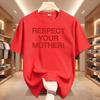 Respect Your Mother Retro Y2K Tee Funny Mother Day Gift Tshirt WoUnisex Crewneck Cotton Short Sleeve Modern and Trendy Tshirt