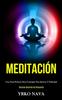 Libro Meditacion : Una Guia Perfecta Para Conseguir Paz Interior Y Felicidad (Tecnicas Sencillas De Relajacion)