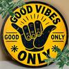 Good Vibes Only" Vintage Round Aluminum Sign - Perfect for Home, Bar, Cafe & Garage Decor, Indoor/Outdoor Use