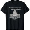 Believe Absurdities _ Commit Atrocities - Voltaire Quote T-Shirt(1)