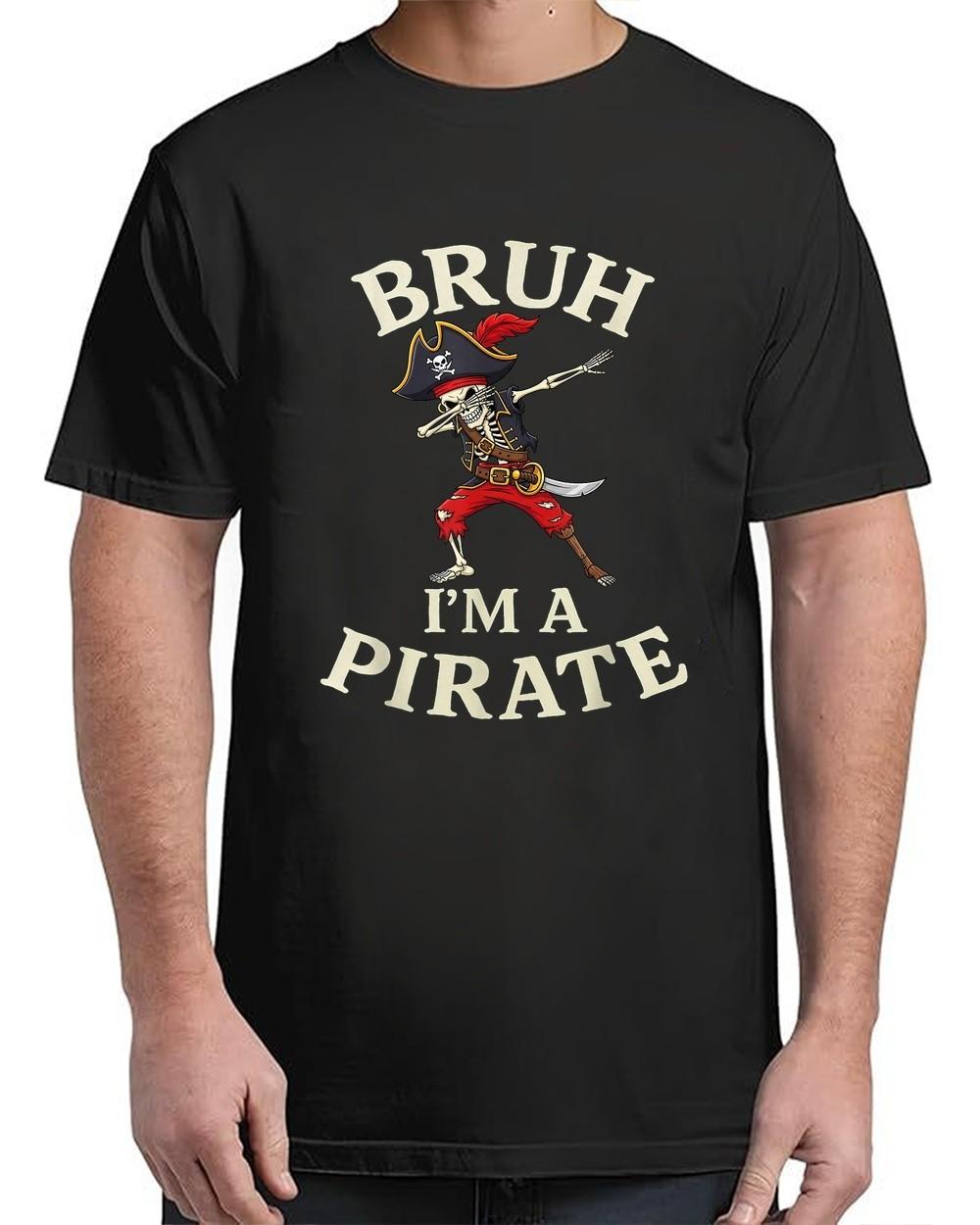 Bruh Pirate Lazy Dabbing Skull Costume Pretend I m a Funny Adult S-4XL T-Shirt S