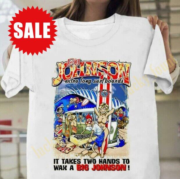 Big Johnson Short Sleeve White T-shirt hot new shirt Unisex T-Shirt XXXXL