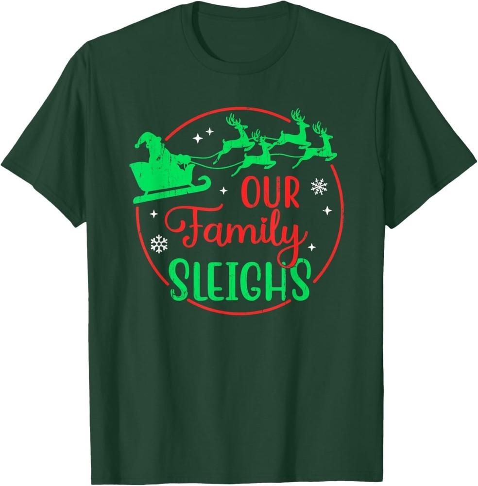Our Family Sleighs, Christmas Family T-Shirt 2XL
