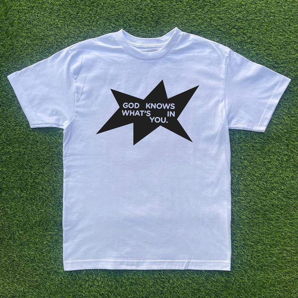 God Knows What's In You Tshirt