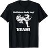 Get Him A Body Bag (Yeah!) T-Shirt Funny 80s Karate Movie T-Shirt
