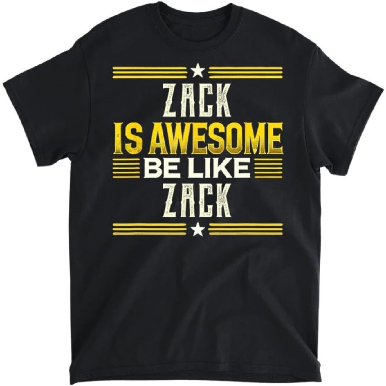 

Zack is Awesome Be Like Zack T-Shirt Name Zack T-Shirt, Tank Top, Long Sleeve Shirt, Sweatshirt, Hoodie Men Women Kids Made in Canada XXXXXL різнокольоровий