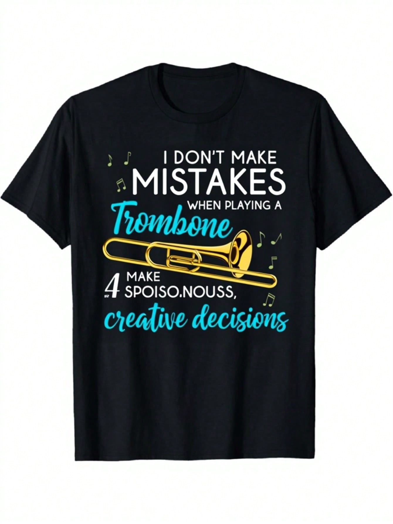 S Funny Trombone Graphic T-Shirt- I Don T Make Mistakes I Make Creative Decisions Slogan, Black Music Humor Design, Breathable Short Sleeve Crewneck, S разноцветный