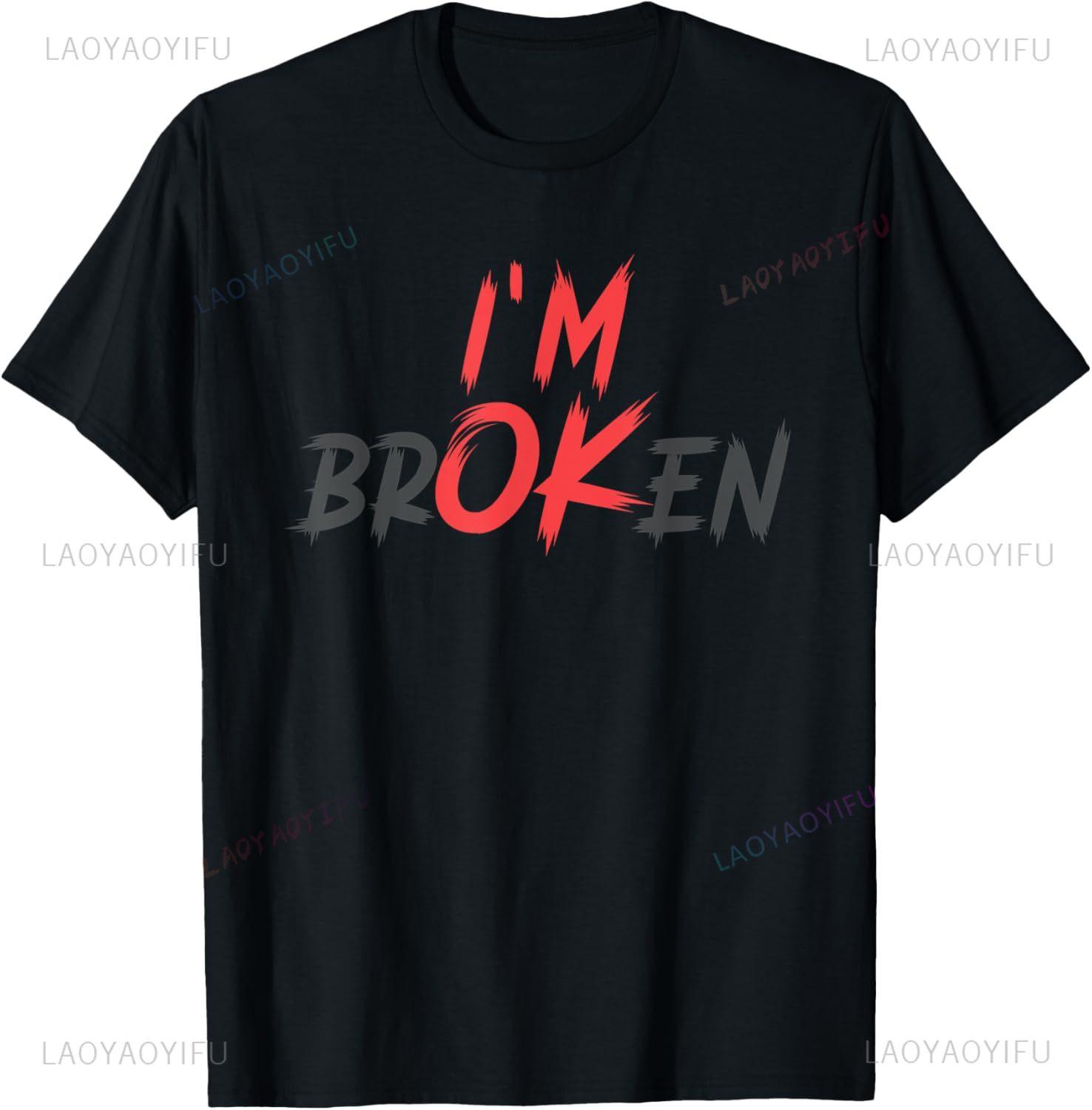 Im Okay Im Broken Invisible Illness Unisex Women Unisextal Aware TShirt Unisex Summer Streetwear Tops Graphic T Shirts S