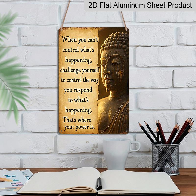 2D Flat, 1pc "When You Can't Control What's Happening" Buddha Aluminium Metal Wall Decor Sign - 8"x12" Vintage Zen Inspirational Decor, Buddha Statue