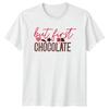 But First Chocolate Food Drink Unisexs TShirt Unisexs Tee Graphic Unisex Top