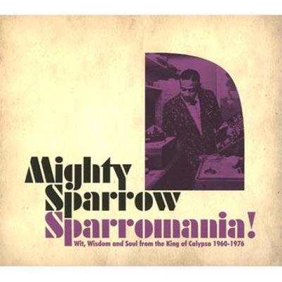 CD MIGHTY SPARROW - Sparromania!: Witz, Weisheit und Seele STRUT090CD Strut UK/!K7 1962 Europa Latein