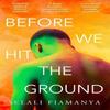 Before We Hit the Ground by Selali Fiamanya Paperback Book 9780008509606