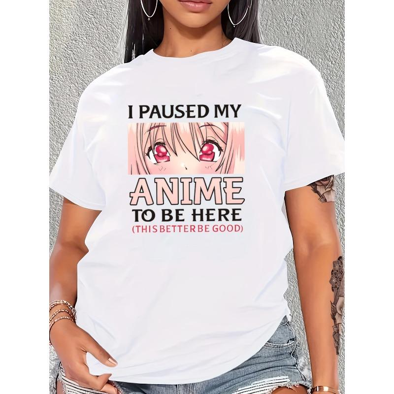 Women's "I Paused My Anime To Be Here" Tee with Aesthetic Manga Print, Short Sleeve Round Neck Casual Summer Top for Conventions & Casual Attire