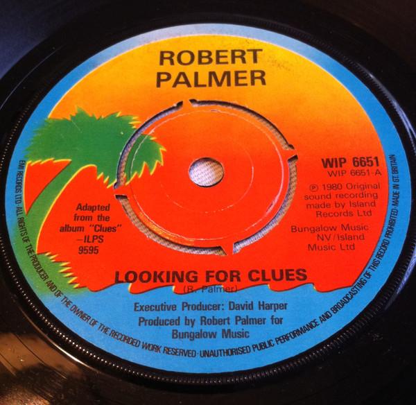 

7inch Record ROBERT PALMER - Looking For Clues WIP6651 Island Records 1980 UK Dance & Electronica Used