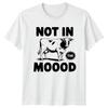 Not In The Moood TShirt Cow Lover Animal Humor Birthday Gift For Him And Her