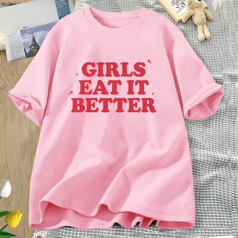 Girls Eat It Better Funny T Shirt WOMEN LGBTQ Pride Top Tshirt Lesbian Bisexual Funny WLW Pink Tshirt Cotton WOMENs Tshirt