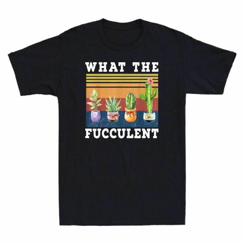 Gardening Funny What Fucculent White Tshirt Cactus The Succulents Unisexs Cotton S