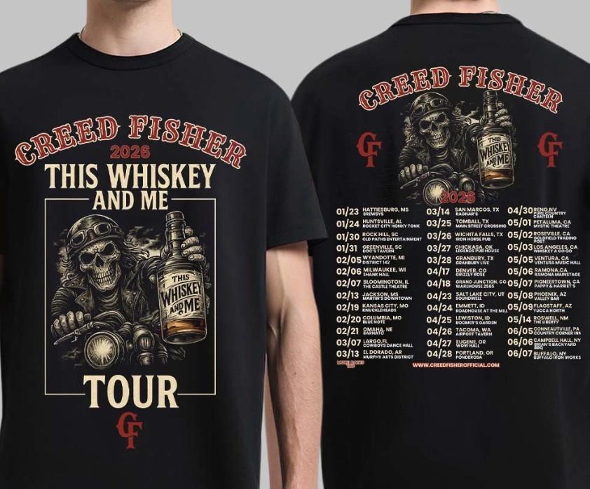 Creed Fisher 2026 This Whiskey And Me Tour Schedule Dates T-Shirt Unisex T-Shirt