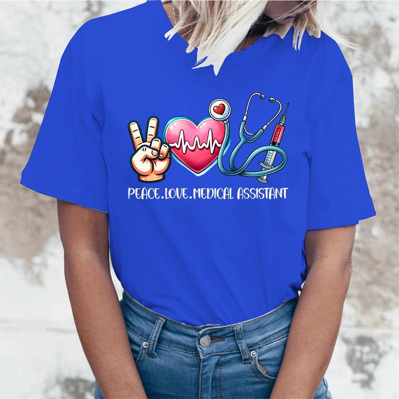 Funny Peace Love Medical Assistant Letter Printed T-Shirts For Women Summer Short Sleeve Round Neck Cute Peace Love Medical Tops
