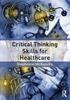 The Critical Thinking Skills for Healthcare Book