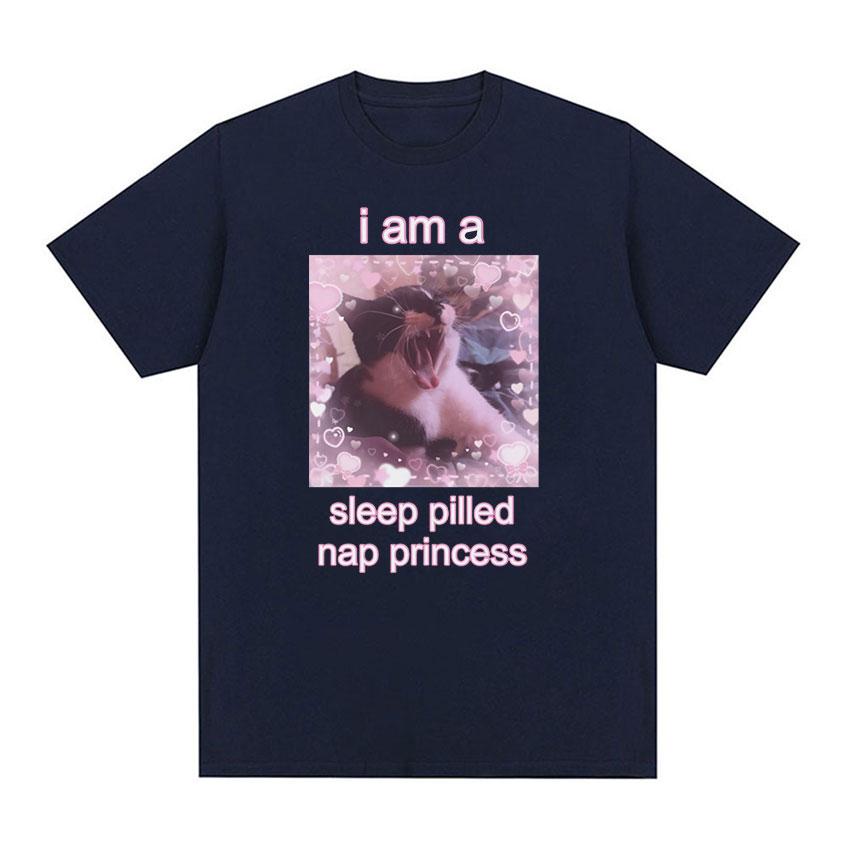

I Am A Sleep Pilled Nap Princess Cute Cat Meme Графические футболки для мужчин и женщин Высококачественная повседневная хлопковая футболка большого размера, милые топы