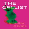 The Cellist by Jennifer Atkins Paperback Book 9781913512118
