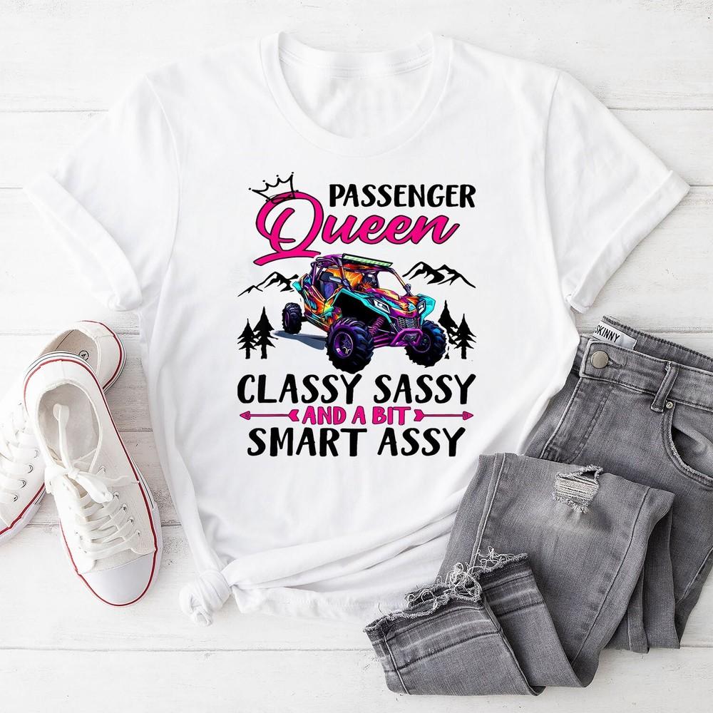 SXS UTV Passenger Queen Classy Sassy And A Bit Smart Assy T-Shirt Unisex T-Shirt M