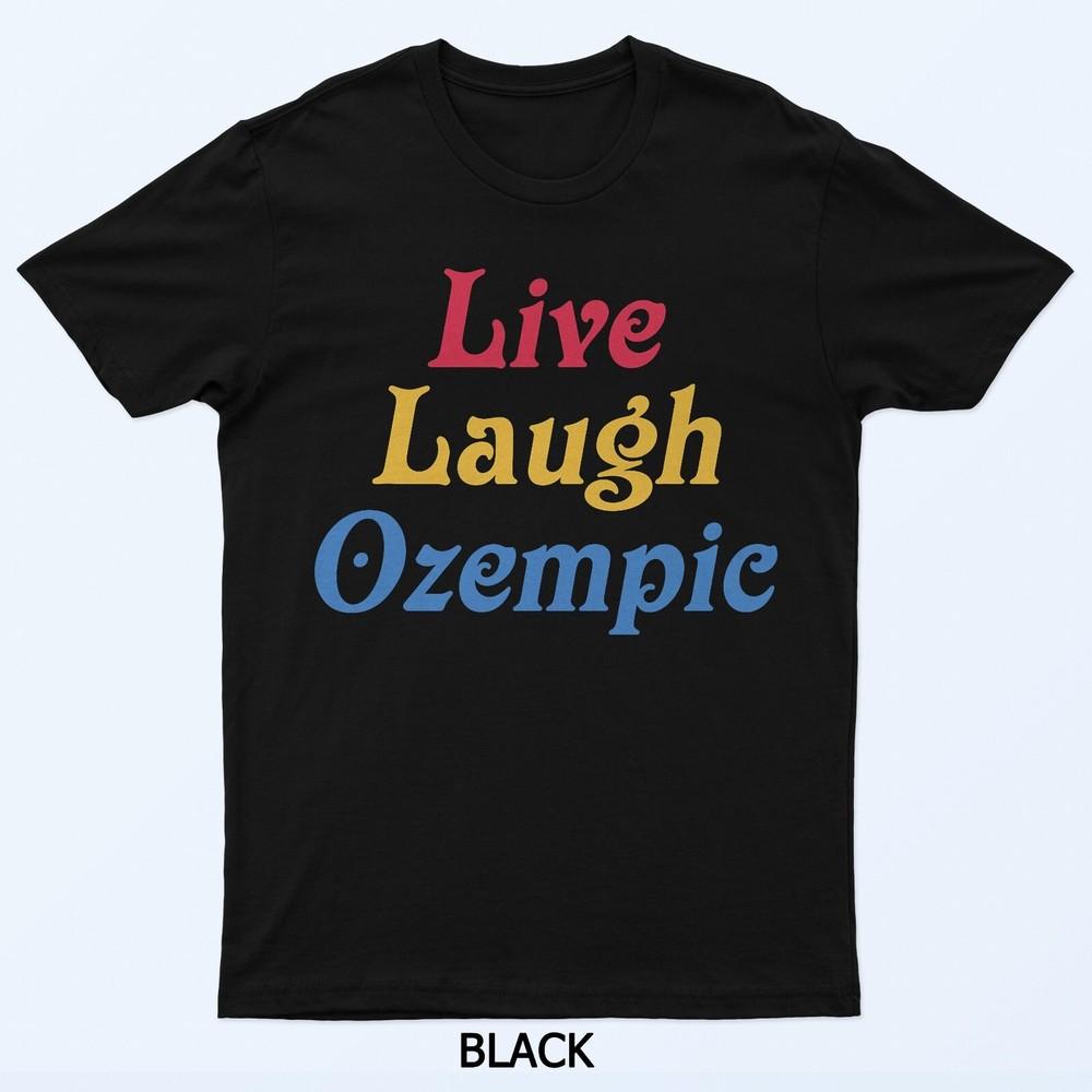 

Live Laugh Ozempic Vintage Design T-Shirt 4XL