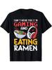 Funny Cant Hear Me Playing GamesEating RaUnisex Gamer TShirt Unisex Summer Casual Streetwear Tee with Round Neck Short Sleev