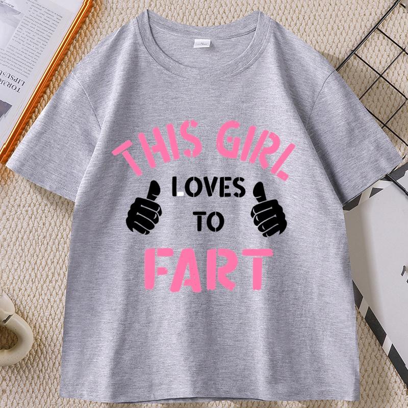 This Girl Loves To Fart T Shirt Funny Saying Fart Jokes Farting Saying Tshirt Casual Cotton Short Sleeve Loose Tshirt Clothing