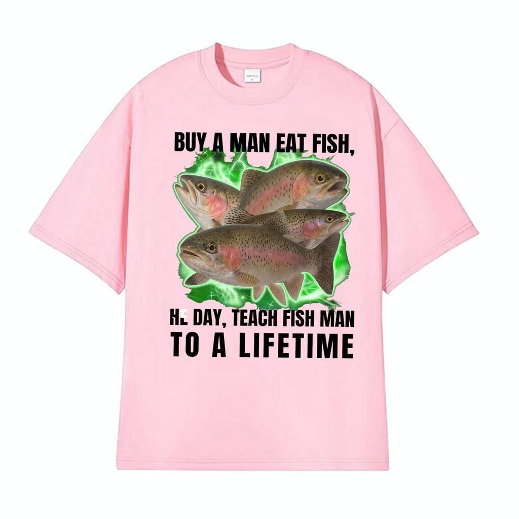 Buy A Unisex Eat Fish He Day Teach Fish Unisex Funny Meme Tshirt Unisex Women Oversized Trend T Shirts Summer Tops Cotton Casual T Shirt