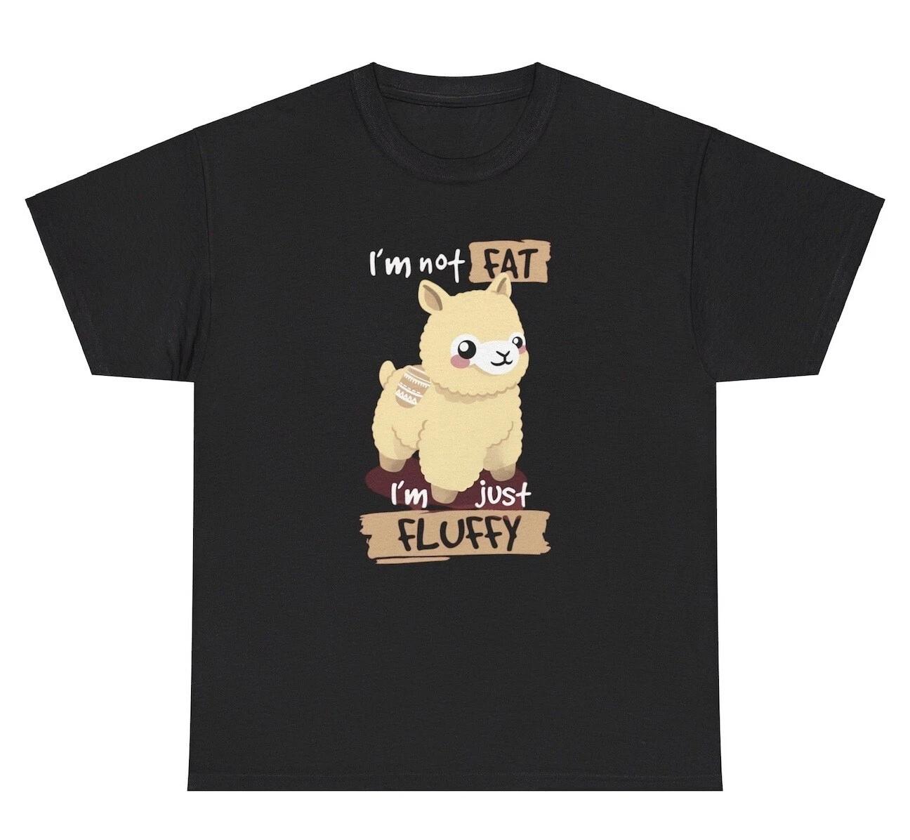 I’m Not Fat Just Fluffy T Shirt Funny Body Positivity Llama Gen Z Meme Humor Tee 2XL