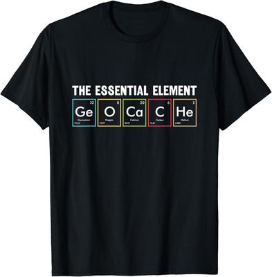 Geocaching The Essential Element  Geocacher Gift Unisex T-Shirt