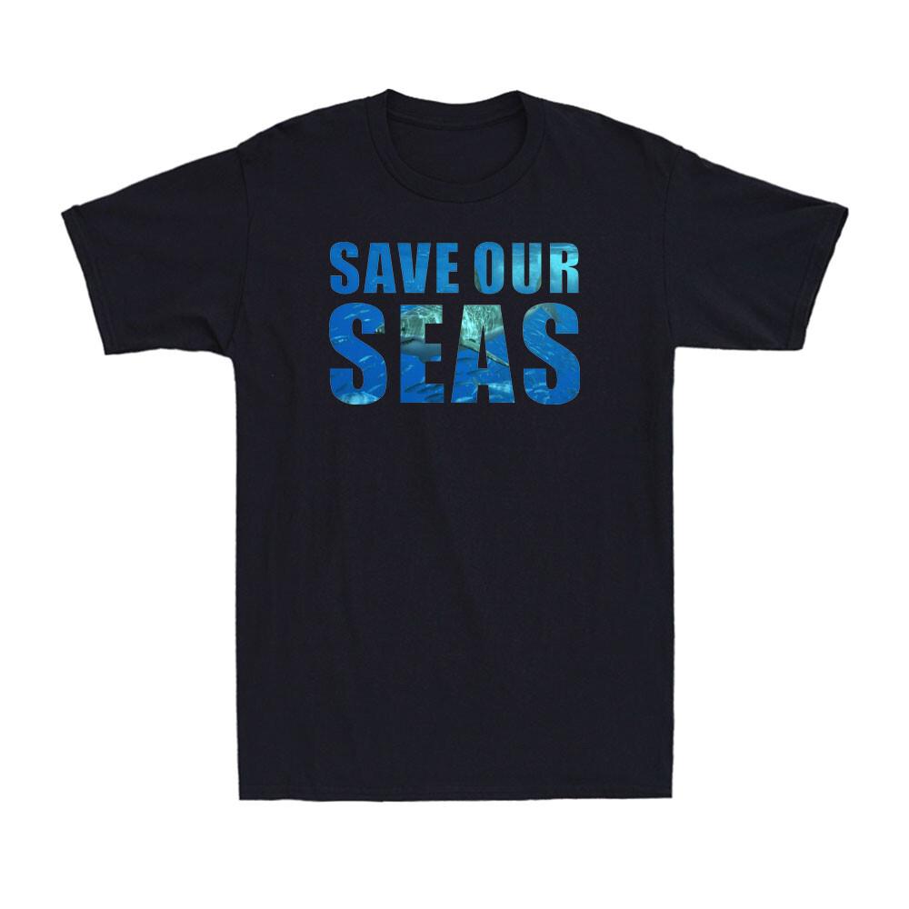 Save Our Seas Ocean Conservation Marine Biology Environmental Men s T-Shirt XXL