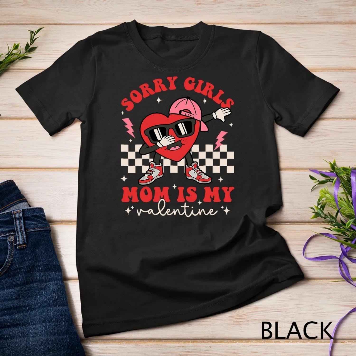 Sorry Girls Mom Is My Valentine Heart Boy Girl T Shirt S