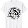 Support Your Local County Fair Animals Farm And Circus Tent T-Shirt