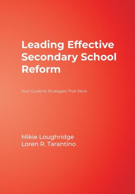 The Leading Effective Secondary School Reform : Your Guide To Strategies That Work Book