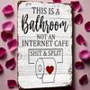 Funny Sarcastic "This Is a Bathroom, Not an Internet Cafe" Metal Tin Sign Bathroom Wall Decor
