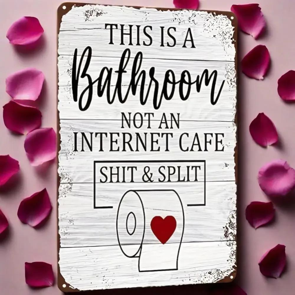 Funny Sarcastic "This Is a Bathroom, Not an Internet Cafe" Metal Tin Sign Bathroom Wall Decor