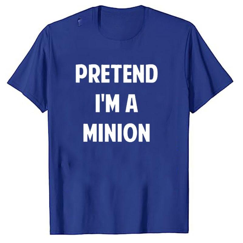 2026 New Unisex Pretend Im A Minion Graphic T Shirt Funny Halloween Costume Party Letter Print Fan Gift Streetwear Short Sleeve
