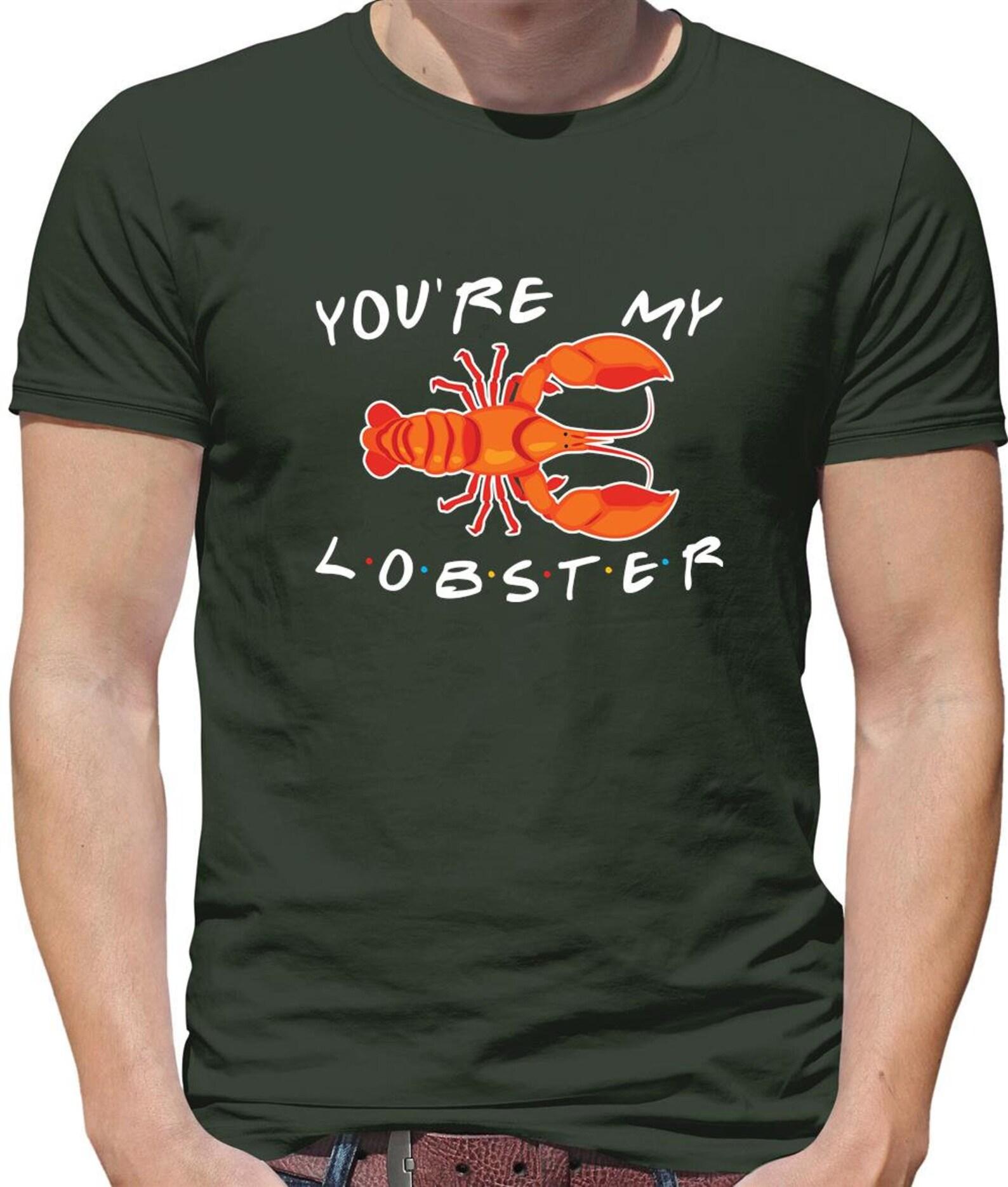 You re My Lobster Mens T-Shirt 4XL