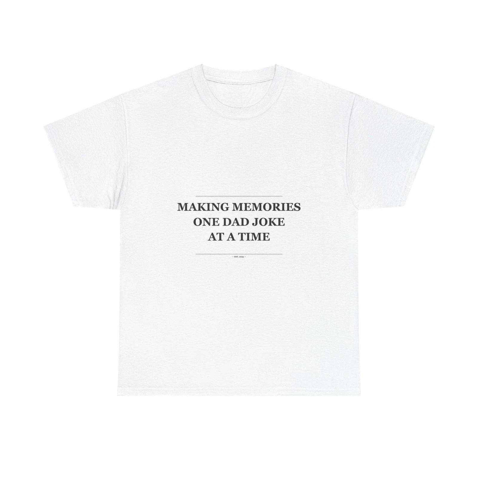 Making Memories One Dad Joke At A Time - Funny T-Shirt Gift L
