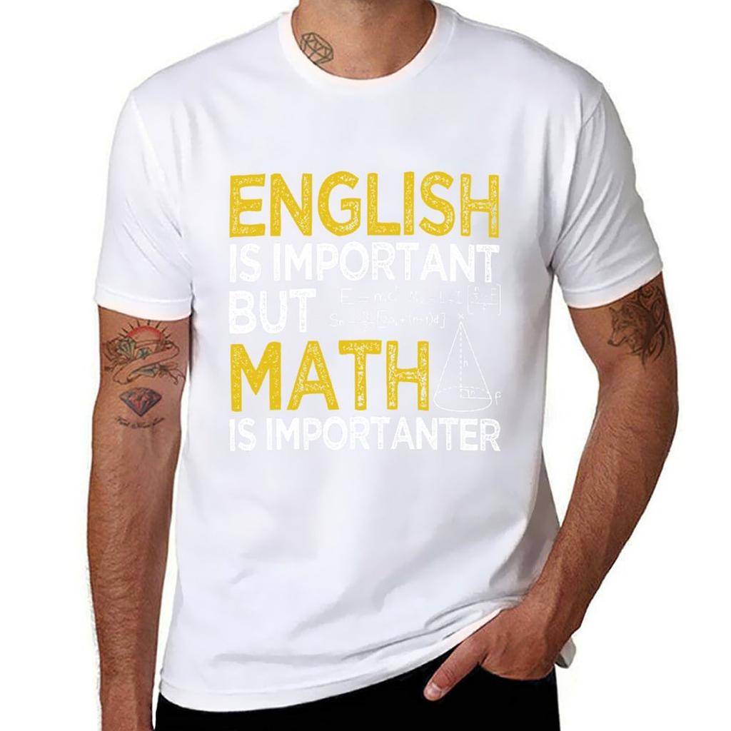 Funny English Is Important But Math Is Importanter Apperal. Great Gift Idea For Students, Teacher, Men And Women T-shirt